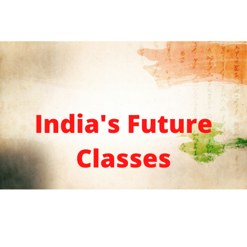 Indias Future Classes